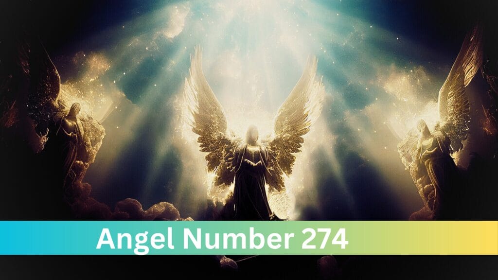 Angel Number 274 Meaning And Symbolism